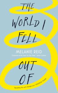 Melanie Red - The world I fell out off (book) front cover